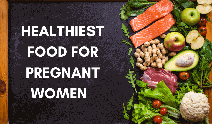 Healthiest Foods For Pregnant Women.png