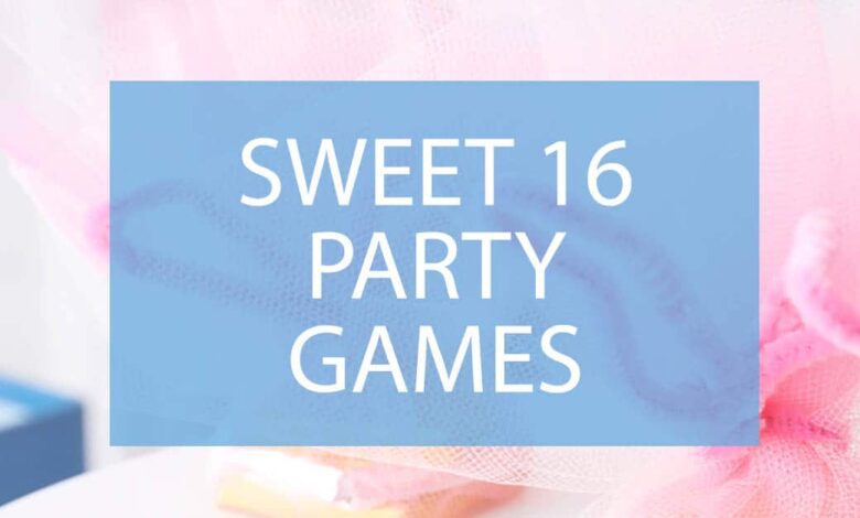 Sweet 16 Party Games Your Guests Will Love – MumsyPop