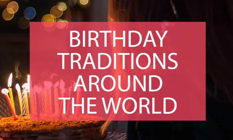 Birthday Traditions Around The World.jpg