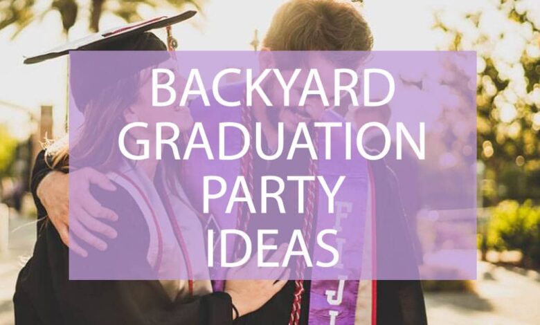 Backyard Graduation Party Ideas.jpg