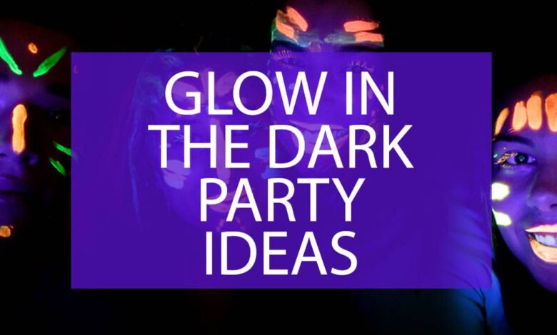 Glow In The Dark Party Ideas.jpg