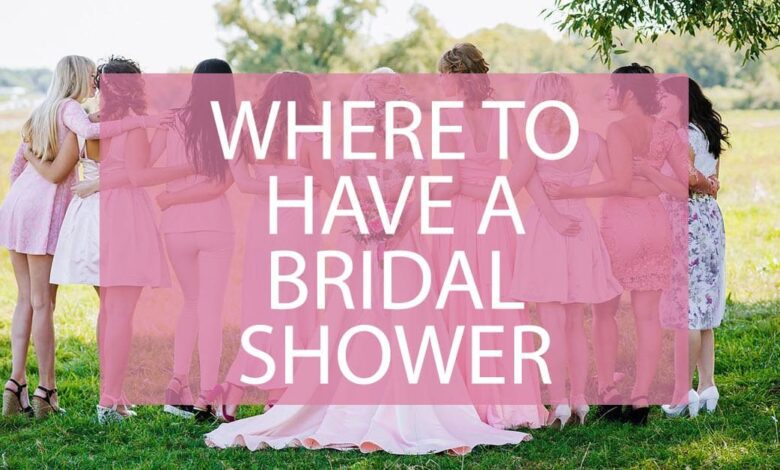 Where To Have A Bridal Shower.jpg