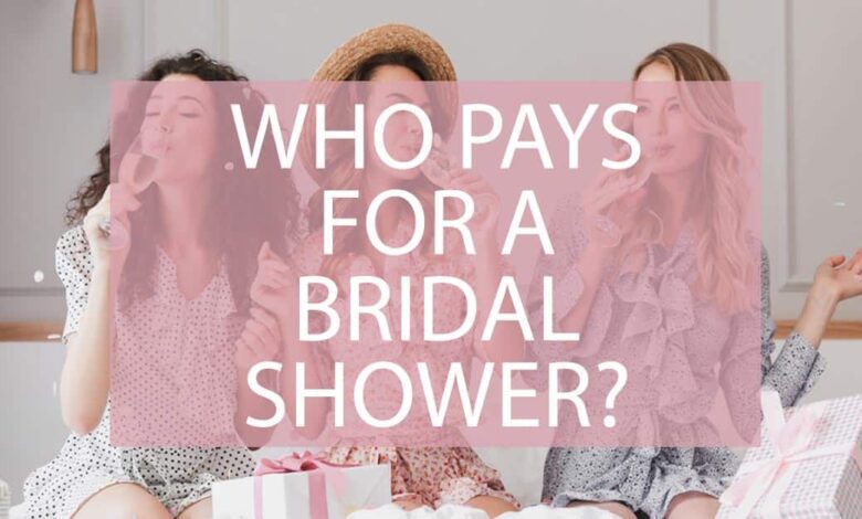 Who Should Pay For A Bridal Shower.jpg