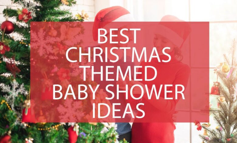Best Christmas Themed Baby Shower Ideas.jpg