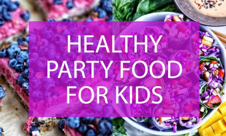 Healthy Party Foods For Kids.jpg