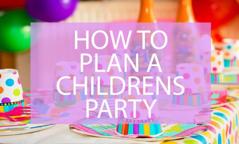 How To Plan A Childrens Party 1.jpg