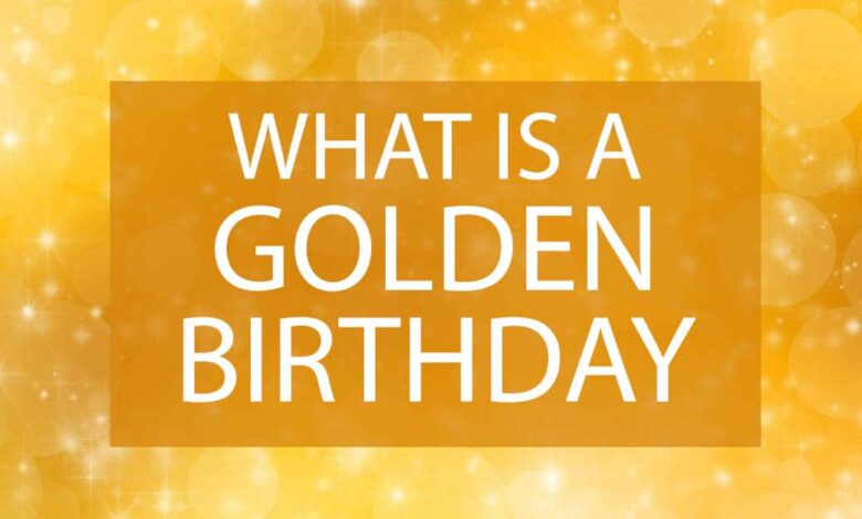 What Is A Golden Birthday.jpg