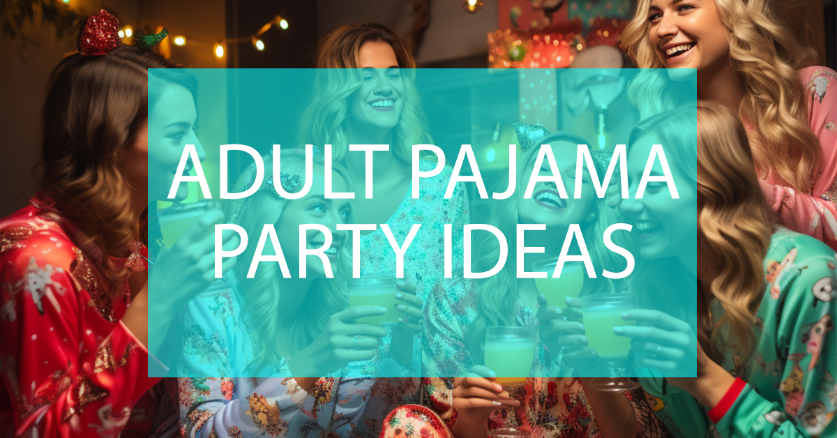 The Best Adult Pajama Party Ideas Extravaganza Mumsypop