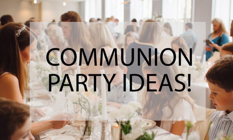 Unforgettable First Communion Party Ideas.jpg