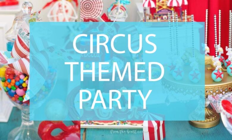 Circus Themed Party Ideas.jpg