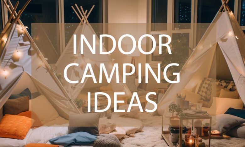 Indoor Camping Ideas Featured 1.jpg