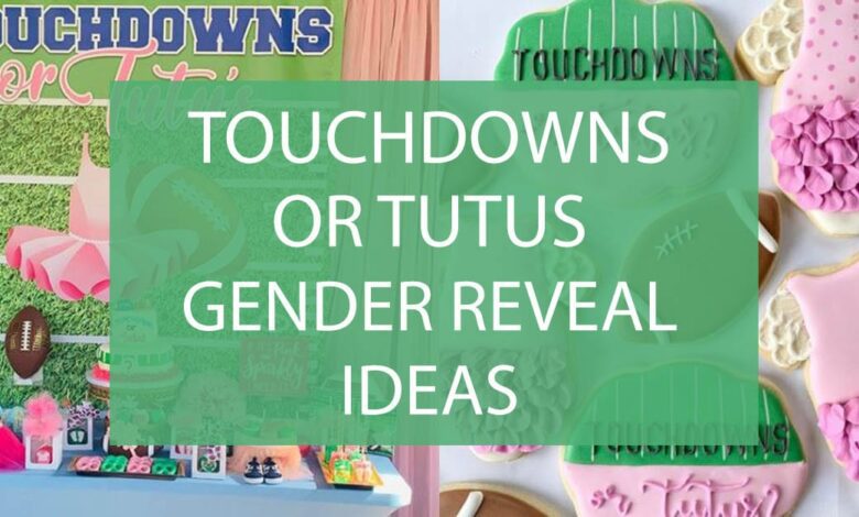 Touchdowns Or Tutus Gender Reveal Ideas.jpg